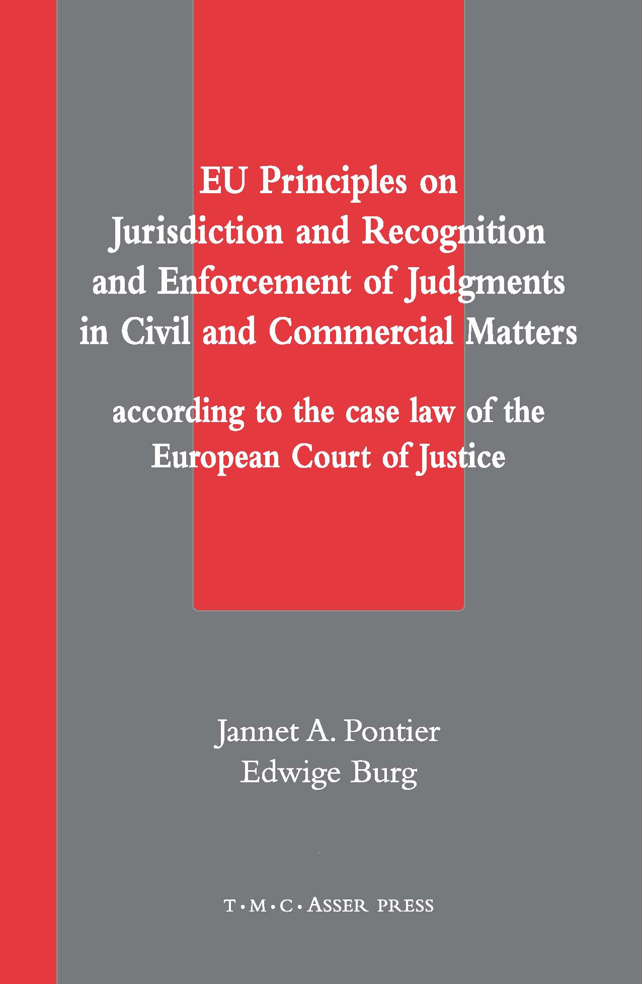 EU Principles on Jurisdiction and Recognition and Enforcement of Judgments in Civil and Commercial Matters according to the case law of the European Court of Justice